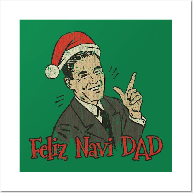 Feliz Navi Dad 1990 Wall Art by JCD666